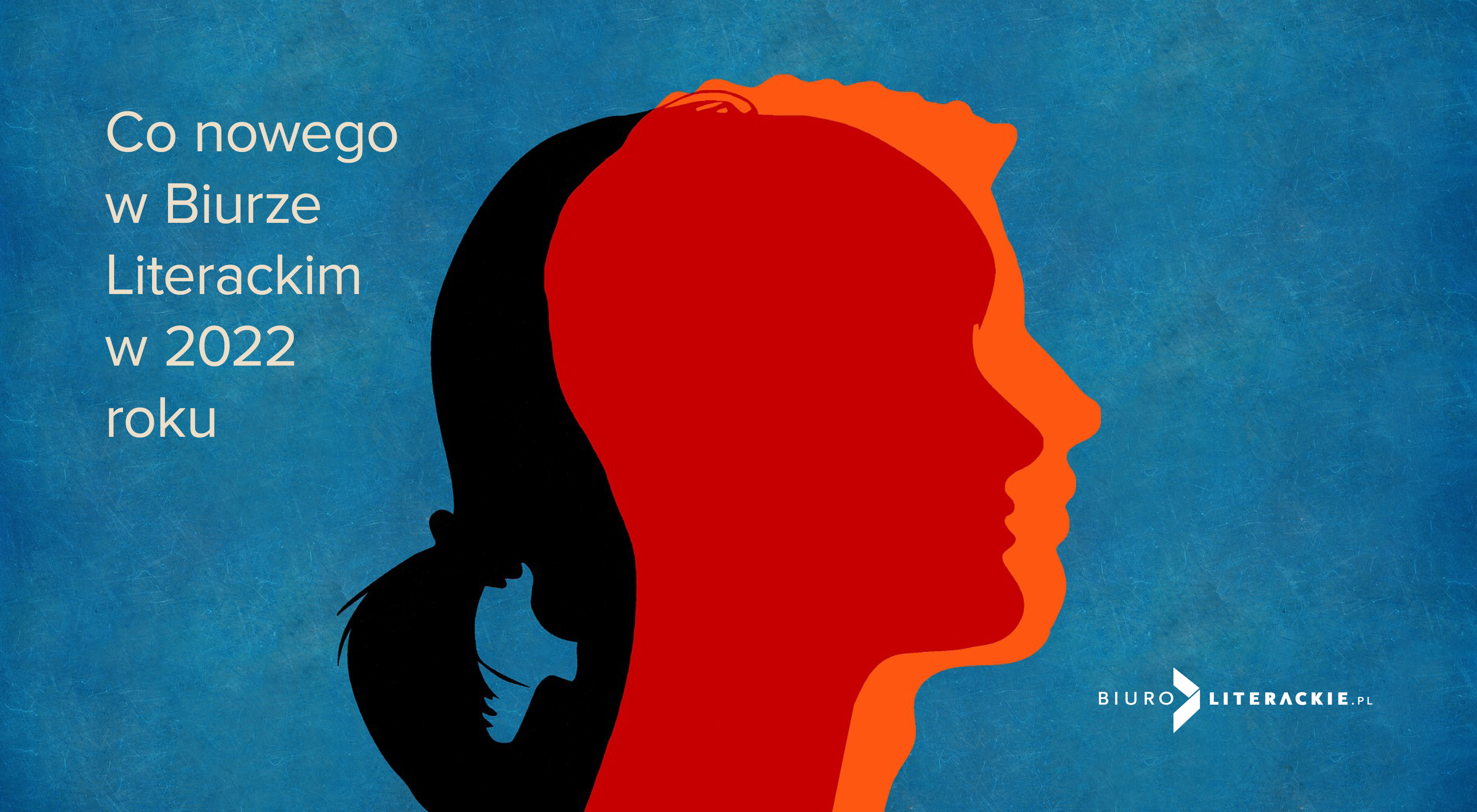 Co nowego w Biurze Literackim w 2022 roku